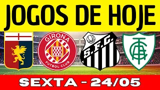 JOGOS DE HOJE | BRASILEIRÃO 2024 | SEXTA-FEIRA 24/05/2024 | JOGOS DE HOJE CAMPEONATO BRASILEIRO 2024