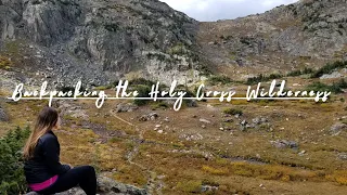 Colorado Backpacking Trip | Part 2 | Backpacking the Holy Cross Wilderness