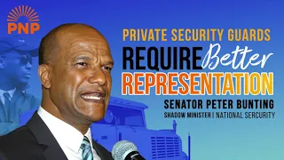 Private Security Guards Require Better Representation | Senator Peter Bunting