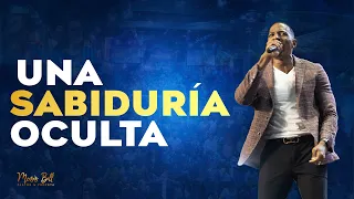 UNA SABIDURÍA OCULTA | Pastor Moises Bell