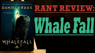 Whale Fall - Daniel Kraus | THRILLER RANT REVIEW