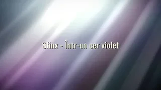 Sfinx - Intr un cer violet (versuri, lyrics, karaoke)