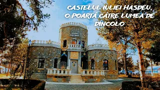 CASTELUL IULIEI HASDEU, O POARTĂ CĂTRE LUMEA DE DINCOLO