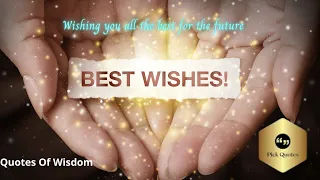 Unique Way To Wishing You All The Best In Your Future Endeavours|Quote Of Wisdom