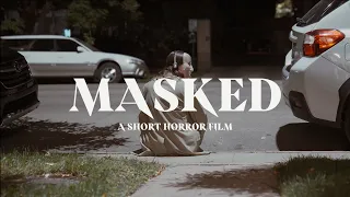 Masked | Short Horror Film