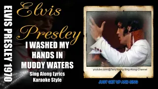 Elvis 1970 I Washed My Hands In Muddy Water 1080p HQ Lyrics
