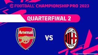 eFootball™ | QF2: ARSENAL FC  VS  AC MILAN | eFootball™ Championship Pro 2023 KO Stage