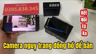 Camera nguỵ trang đồng hồ để bàn - Camera siêu nhỏ kết nối từ xa - camera wifi hình ảnh 4k Pin khủng