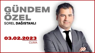 #CANLI | Sorel Dağıstanlı ile Gündem Özel | 3 Şubat 2023 | #HalkTV