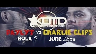 KOTD - #BOLA5 - JUNE 28TH - DAYLYT vs CHARLIE CLIPS