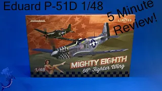 5 Minute Review!  Eduard's P-51D Mustang "Mighty Eighth" Limited Edition 1/48