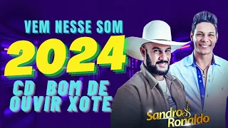 HIT XOTÃO 2024 CD   BOM DE DANÇA SANDRO E RONALDO OS BOM DE XOTE AO VIVO E MACINHO  & COMPANHIA