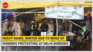 Heavy rains, winter add to woes of farmers protesting at Delhi borders