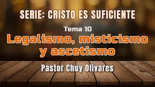 Chuy Olivares - Legalismo, misticismo y ascetismo