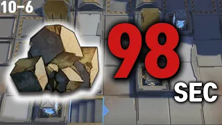 [Arknights] 98 Seconds Rock farm (10-6)