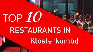 Top 10 best Restaurants in Klosterkumbd, Germany