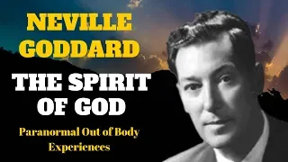 Neville Goddard: The Spirit of GOD (Paranormal Mystical Experiences, Personal OBE's)