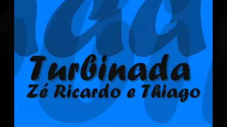 Zé Ricardo & Thiago  - Turbinada  (Legenda)