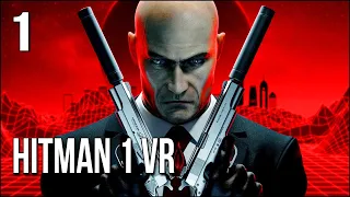 Hitman 1 VR | Part 1 | Let The Assassinations Begin, Agent Wolf!