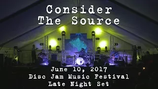 Consider The Source: 2017-06-10 - Disc Jam Music Festival; Stephentown, NY (Late Set) [4K]