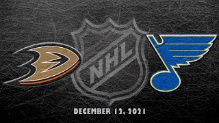 NHL Ducks vs Blues | Dec.12, 2021