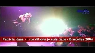 Patricia Kaas - Il me dit que je suis belle - Bruxelles 2004