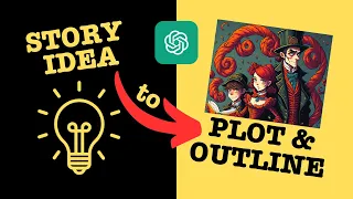 How to Plot and Outline Your Story Using ChatGPT | EASY Step-By-Step AI Tutorial for Fiction Writers