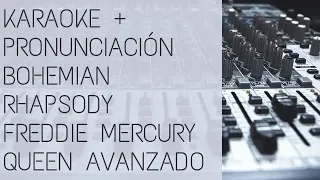 Karaoke y Pronunciación Bohemian Rhapsody Freddie Mercury Queen Avanzado al español subtitulada