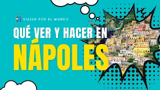 ¿Qué ver y hacer en Nápoles? | Las 10 mejores cosas que visitar