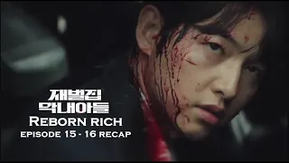 Reborn Rich Episodes 15 & 16 (Final) Recap - He Finally Learns The Shocking Truth About His Death