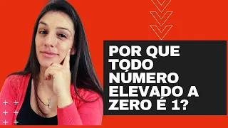 💢Por que todo número elevado a zero é igual a 1? 🔥