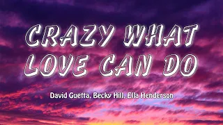 Crazy What Love Can Do - David Guetta Ft. Becky Hill & Ella Henderson (Lyrics/Vietsub)