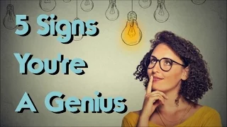 Top 5 Signs You're A Natural Born Genius