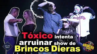 Tóxico intenta arruinar show de Brincos Dieras