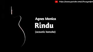 Agnes Monica - Rindu (acoustic karaoke)