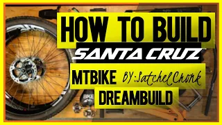 HOW TO BUILD | SANTA CRUZ MTBIKE BY: SATCHEL CRONK |  Premiered Jan 17,  2020 | SUCH A PERFECTIONIST