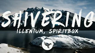 ILLENIUM - Shivering (Lyrics) feat. Spiritbox