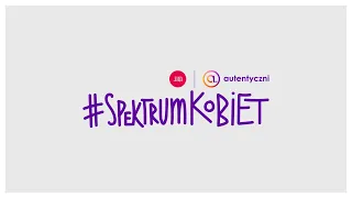 SPEKTRUM KOBIET. Diagnoza - Autyzm. To zmieniło ich życie!