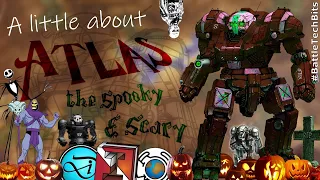 A little about BATTLETECH - Atlas, the Spooky and Scary