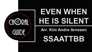 Even When He Is Silent - SSAATTBB (Arr KA Arnesen)