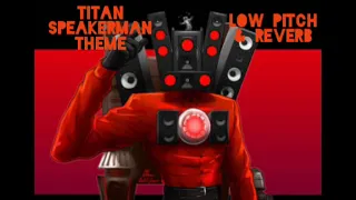 Titan SpeakerMan Theme Low pitch & Reverb