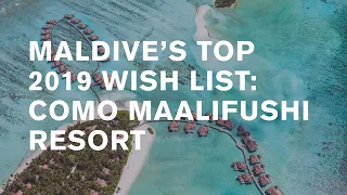 Maldives: Como Maalifushi. World's best hotels [2019]