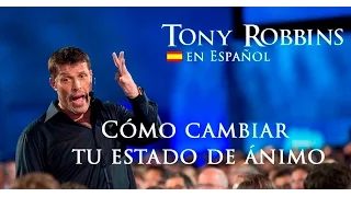 Cómo cambiar el estado de ánimo – UPW – Tony Robbins