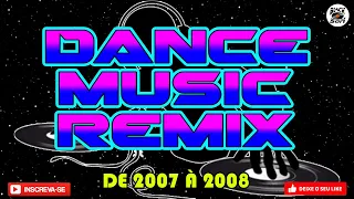 Dance Music Remix 2007 à 2008 - ( Summer Eletrohits ) Set Mixado By Alex DJ Blacksom Só as Melhores.