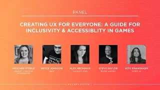 Game UX Summit ’17 | Panel | Creating UX for Everyone