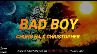 Chung Ha x Christopher - Bad Boy (Lyrics)