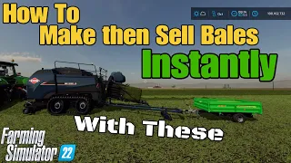 How to MAKE Bales and then SELL them INSTANTLY / on FS22