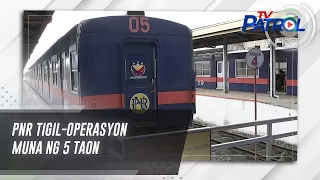 PNR tigil-operasyon muna ng 5 taon | TV Patrol