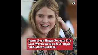 Jenna Bush Hager Reveals The Last Words George H.W. Bush Told Sister Barbara