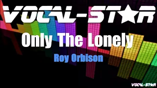 Roy Orbison - Only The Lonely (Karaoke Version) with Lyrics HD Vocal-Star Karaoke